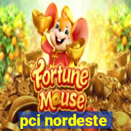 pci nordeste